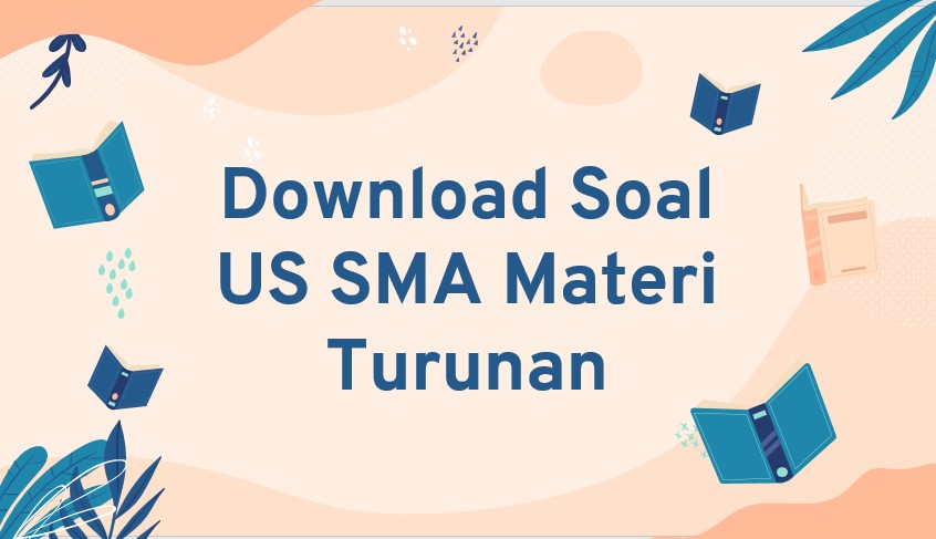 Download Soal US SMA Materi Turunan